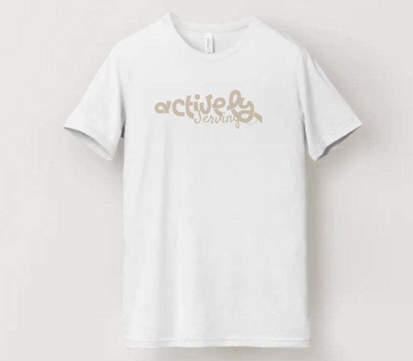 Actively Serving T shirt