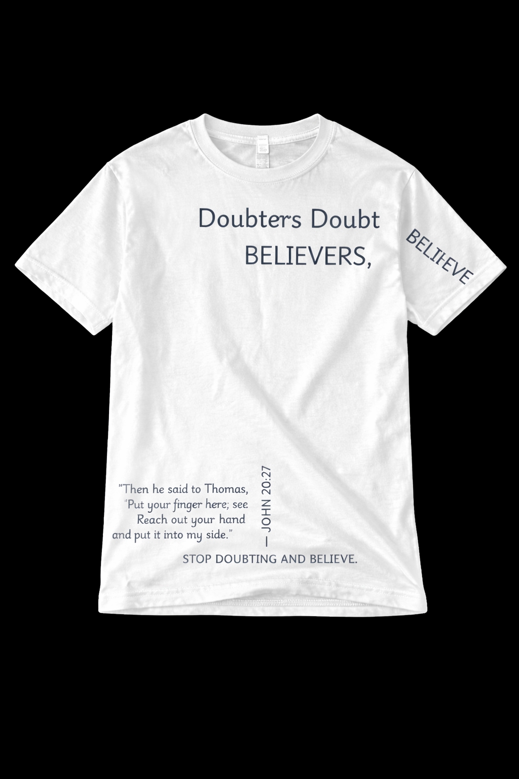 Doubters Doubt. Believers Believe. / short sleeve tee