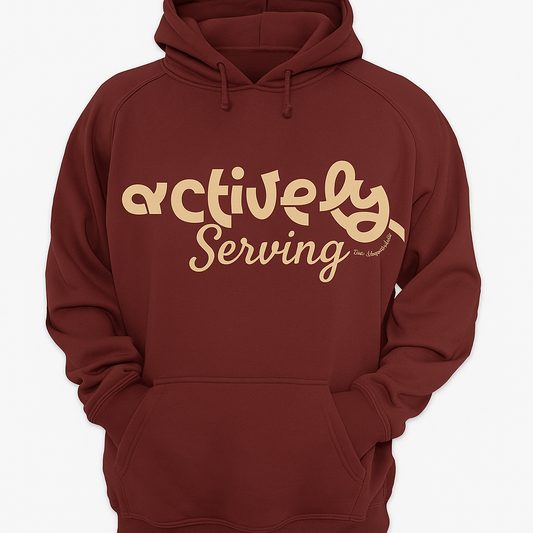 Actively Serving Hoodie