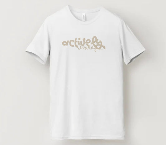 Actively Serving T-Shirt