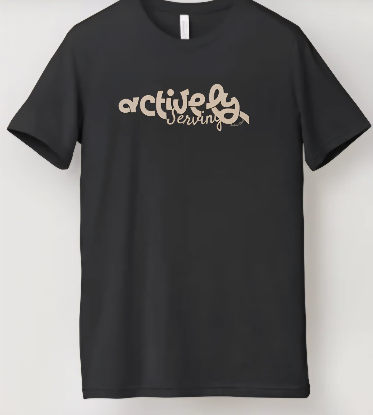 Actively Serving T shirt