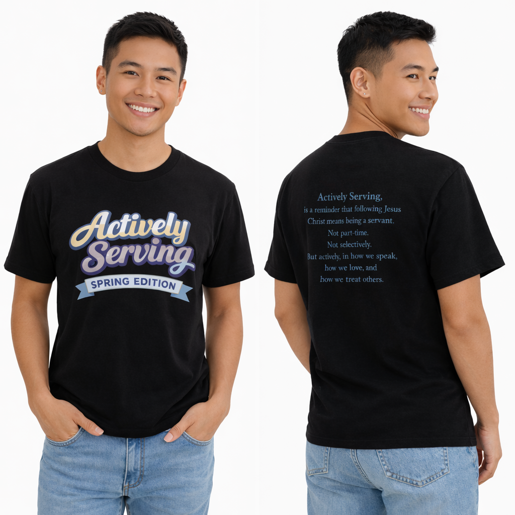 Actively Serving  - Short Sleeve Tee / Limited Edition